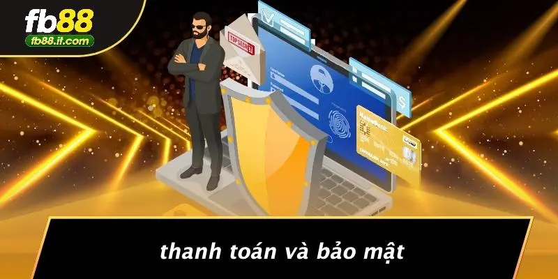 Thanh Toán Và Bảo Mật